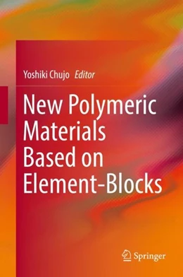 Abbildung von Chujo | New Polymeric Materials Based on Element-Blocks | 1. Auflage | 2018 | beck-shop.de