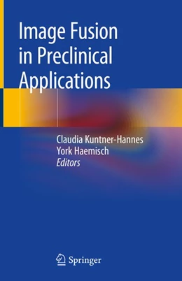 Abbildung von Kuntner-Hannes / Haemisch | Image Fusion in Preclinical Applications | 1. Auflage | 2018 | beck-shop.de
