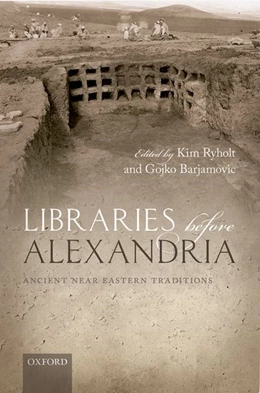 Abbildung von Ryholt / Barjamovic | Libraries before Alexandria | 1. Auflage | 2019 | beck-shop.de
