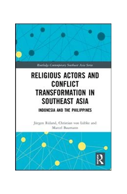 Abbildung von Rüland / von Lübke | Religious Actors and Conflict Transformation in Southeast Asia | 1. Auflage | 2019 | beck-shop.de