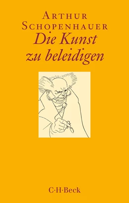 Abbildung von Schopenhauer, Arthur | Die Kunst zu beleidigen | 5. Auflage | 2021 | 1465 | beck-shop.de