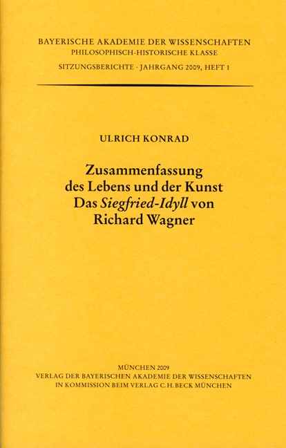 Cover: Konrad, Ulrich, Zusammenfassung des Lebens und der Kunst. Das 'Siegfried-Idyll' von Richard Wagner