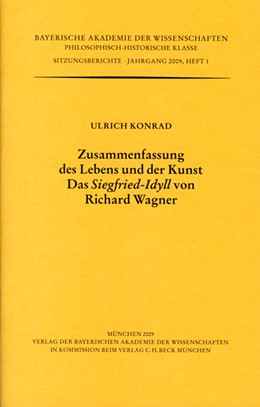 Cover: Konrad, Ulrich, Zusammenfassung des Lebens und der Kunst. Das 'Siegfried-Idyll' von Richard Wagner