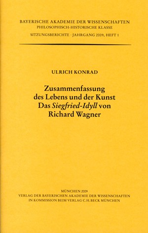 Cover: Ulrich Konrad, Zusammenfassung des Lebens und der Kunst. Das 'Siegfried-Idyll' von Richard Wagner