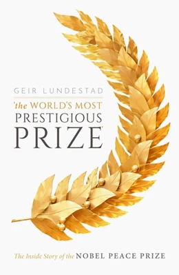 Abbildung von Lundestad | The World's Most Prestigious Prize | 1. Auflage | 2019 | beck-shop.de