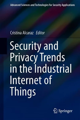 Abbildung von Alcaraz | Security and Privacy Trends in the Industrial Internet of Things | 1. Auflage | 2019 | beck-shop.de