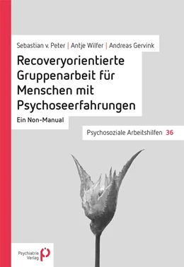 Abbildung von von Peter / Wilfer | Recoveryorientierte Gruppenarbeit für Menschen mit Psychoseerfahrungen | 1. Auflage | 2019 | beck-shop.de