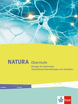 Abbildung von Natura Biologie Oberstufe. Themenband Neurobiologie und Verhalten Klassen 10-12 (G8), Klassen 11-13 (G9). Ausgabe ab 2016 | 1. Auflage | 2019 | beck-shop.de