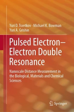 Abbildung von Tsvetkov / Bowman | Pulsed Electron-Electron Double Resonance | 1. Auflage | 2018 | beck-shop.de