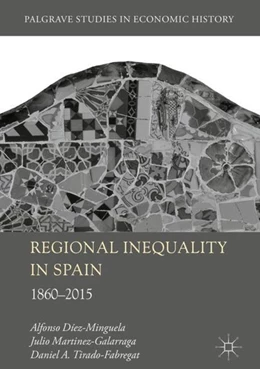 Abbildung von Diez-Minguela / Martinez-Galarraga | Regional Inequality in Spain | 1. Auflage | 2018 | beck-shop.de