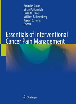 Abbildung von Gulati / Puttanniah | Essentials of Interventional Cancer Pain Management | 1. Auflage | 2018 | beck-shop.de