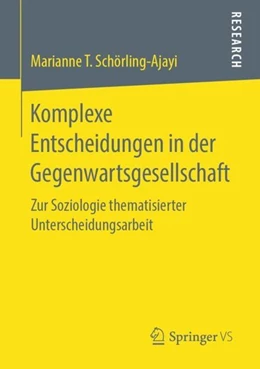 Abbildung von Schörling-Ajayi | Komplexe Entscheidungen in der Gegenwartsgesellschaft | 1. Auflage | 2018 | beck-shop.de