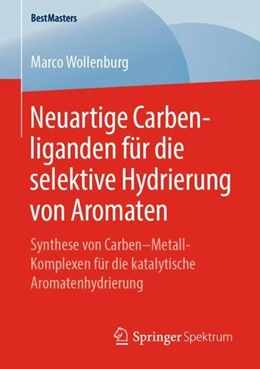 Abbildung von Wollenburg | Neuartige Carbenliganden für die selektive Hydrierung von Aromaten | 1. Auflage | 2018 | beck-shop.de