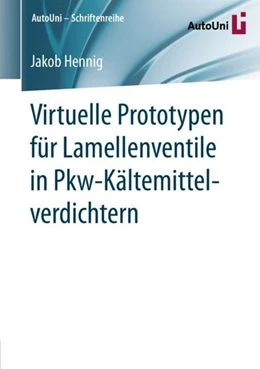 Abbildung von Hennig | Virtuelle Prototypen für Lamellenventile in Pkw-Kältemittelverdichtern | 1. Auflage | 2018 | beck-shop.de