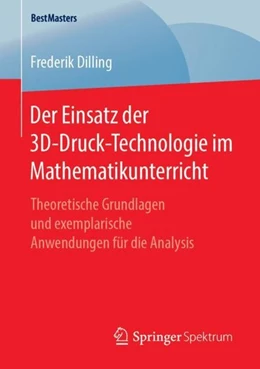 Abbildung von Dilling | Der Einsatz der 3D-Druck-Technologie im Mathematikunterricht | 1. Auflage | 2018 | beck-shop.de