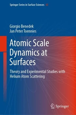 Abbildung von Benedek / Toennies | Atomic Scale Dynamics at Surfaces | 1. Auflage | 2018 | beck-shop.de