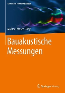 Abbildung von Möser | Bauakustische Messungen | 1. Auflage | 2018 | beck-shop.de