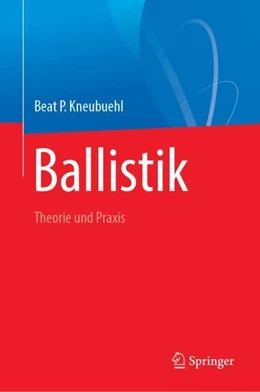 Abbildung von Kneubuehl | Ballistik | 1. Auflage | 2018 | beck-shop.de