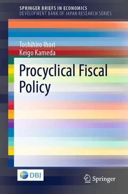 Abbildung von Ihori / Kameda | Procyclical Fiscal Policy | 1. Auflage | 2018 | beck-shop.de
