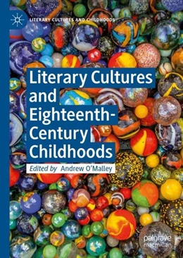 Abbildung von O'Malley | Literary Cultures and Eighteenth-Century Childhoods | 1. Auflage | 2018 | beck-shop.de