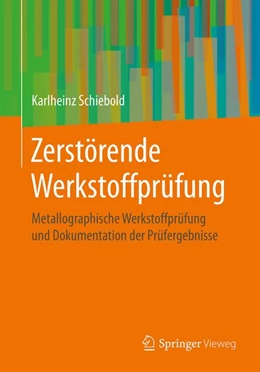 Abbildung von Schiebold | Zerstörende Werkstoffprüfung | 1. Auflage | 2018 | beck-shop.de