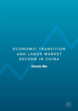 Abbildung von Ma | Economic Transition and Labor Market Reform in China | 1. Auflage | 2018 | beck-shop.de