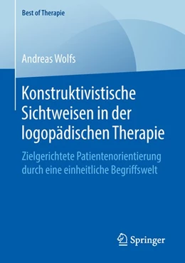 Abbildung von Wolfs | Konstruktivistische Sichtweisen in der logopädischen Therapie | 1. Auflage | 2018 | beck-shop.de