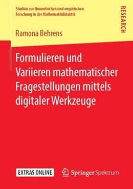 Abbildung von Behrens | Formulieren und Variieren mathematischer Fragestellungen mittels digitaler Werkzeuge | 1. Auflage | 2018 | beck-shop.de