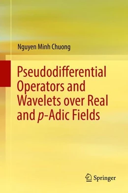 Abbildung von Chuong | Pseudodifferential Operators and Wavelets over Real and p-adic Fields | 1. Auflage | 2018 | beck-shop.de