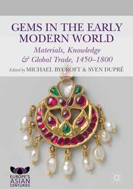 Abbildung von Bycroft / Dupré | Gems in the Early Modern World | 1. Auflage | 2018 | beck-shop.de