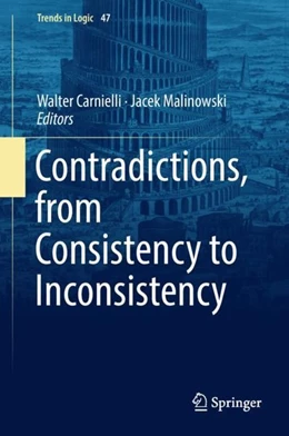 Abbildung von Carnielli / Malinowski | Contradictions, from Consistency to Inconsistency | 1. Auflage | 2018 | beck-shop.de