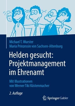 Abbildung von Wurster / Prinzessin Von Sachsen-Altenburg | Helden gesucht: Projektmanagement im Ehrenamt | 2. Auflage | 2018 | beck-shop.de