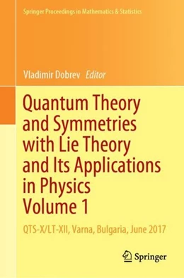 Abbildung von Dobrev | Quantum Theory and Symmetries with Lie Theory and Its Applications in Physics Volume 1 | 1. Auflage | 2018 | beck-shop.de