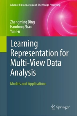 Abbildung von Ding / Zhao | Learning Representation for Multi-View Data Analysis | 1. Auflage | 2018 | beck-shop.de