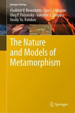 Abbildung von Reverdatto / Likhanov | The Nature and Models of Metamorphism | 1. Auflage | 2018 | beck-shop.de