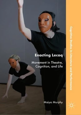 Abbildung von Murphy | Enacting Lecoq | 1. Auflage | 2018 | beck-shop.de