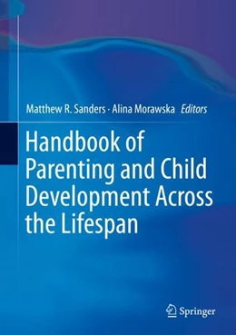 Abbildung von Sanders / Morawska | Handbook of Parenting and Child Development Across the Lifespan | 1. Auflage | 2018 | beck-shop.de