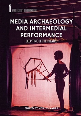 Abbildung von Wynants | Media Archaeology and Intermedial Performance | 1. Auflage | 2018 | beck-shop.de