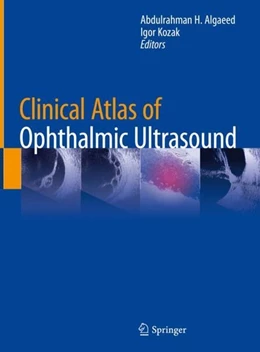 Abbildung von Algaeed / Kozak | Clinical Atlas of Ophthalmic Ultrasound | 1. Auflage | 2018 | beck-shop.de