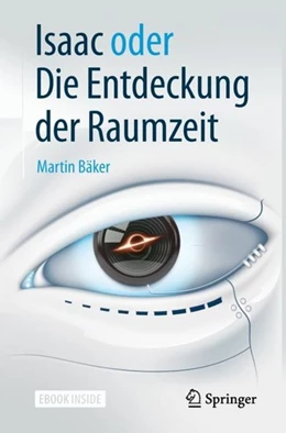 Abbildung von Bäker | Isaac oder Die Entdeckung der Raumzeit | 1. Auflage | 2018 | beck-shop.de