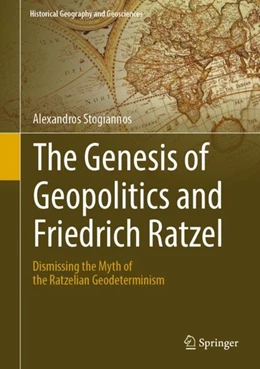 Abbildung von Stogiannos | The Genesis of Geopolitics and Friedrich Ratzel | 1. Auflage | 2018 | beck-shop.de