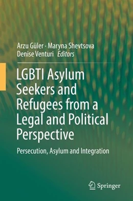 Abbildung von Güler / Shevtsova | LGBTI Asylum Seekers and Refugees from a Legal and Political Perspective | 1. Auflage | 2018 | beck-shop.de