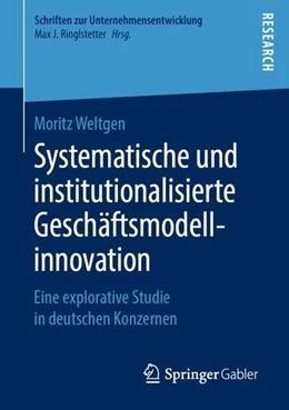 Abbildung von Weltgen | Systematische und institutionalisierte Geschäftsmodellinnovation | 1. Auflage | 2018 | beck-shop.de