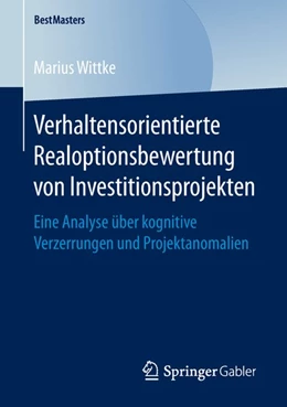Abbildung von Wittke | Verhaltensorientierte Realoptionsbewertung von Investitionsprojekten | 1. Auflage | 2018 | beck-shop.de