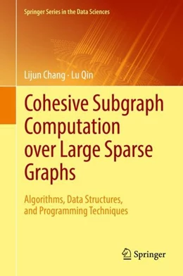Abbildung von Chang / Qin | Cohesive Subgraph Computation over Large Sparse Graphs | 1. Auflage | 2018 | beck-shop.de