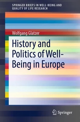 Abbildung von Glatzer | History and Politics of Well-Being in Europe | 1. Auflage | 2018 | beck-shop.de