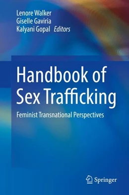 Abbildung von Walker / Gaviria | Handbook of Sex Trafficking | 1. Auflage | 2018 | beck-shop.de