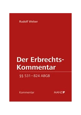 Abbildung von Welser | Der Erbrechts-Kommentar §§ 531 - 824 ABGB | 1. Auflage | 2019 | beck-shop.de