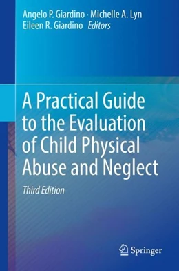 Abbildung von Giardino / Lyn | A Practical Guide to the Evaluation of Child Physical Abuse and Neglect | 3. Auflage | 2018 | beck-shop.de