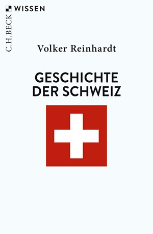 Cover: Volker Reinhardt, Geschichte der Schweiz